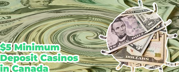 Minimum 5 dollar deposit casino